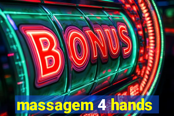 massagem 4 hands